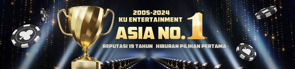 2005-2025 KU ENTERTAINMENT ASIA NO. 1 Reputasi 19 Tahun Hiburan Pilihan Pertama
