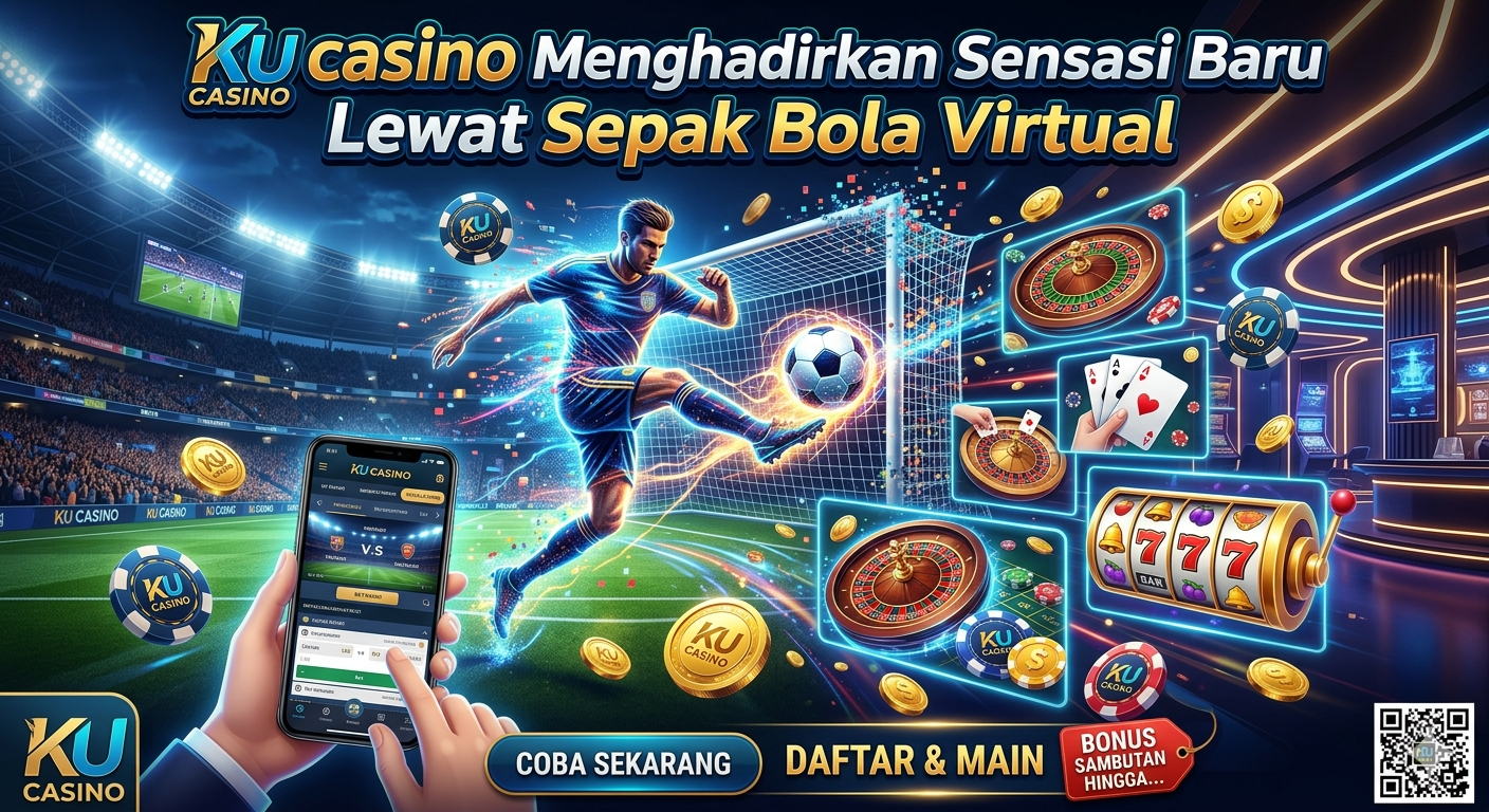 Ku casino Menghadirkan Sensasi Baru Lewat Sepak Bola Virtual